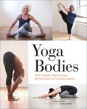 Yoga bodies : real people, real stories, and the power of transformation cover image