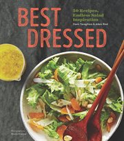 Best dressed : 50 recipes, endless salad inspiration cover image
