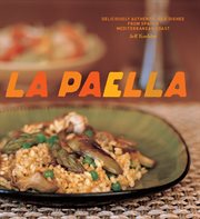La paella : deliciously authentic rice dishes from Spain's Mediterranean Coast cover image