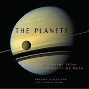The planets : photographs from the archives of NASA cover image