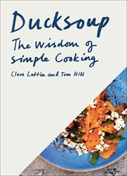 Ducksoup. The Wisdom of Simple Cooking cover image