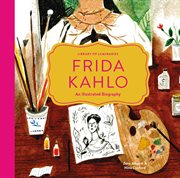 Frida Kahlo : an illustrated biography cover image