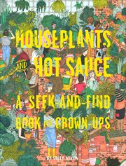Houseplants and hot sauce : a seek-and-find book for grown-ups cover image