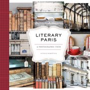 Literary Paris : a photographic tour cover image