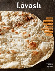Lavash : The Bread that Launched 1,000 meals, Plus Salads, Stews, and Other Recipes from Armenia cover image
