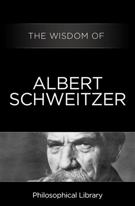 Cover image for The Wisdom of Albert Schweitzer
