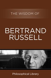 The wisdom of Bertrand Russell : a selection cover image