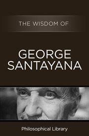 The wisdom of George Santayana : [atoms of thought] cover image