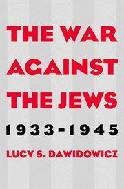 The war against the Jews, 1933-1945 cover image