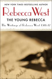 The young rebecca: writings of rebecca west 1911-17 cover image