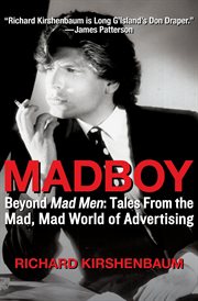 Madboy : beyond Mad Men : tales from the mad, mad world of advertising cover image