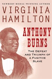 Anthony Burns the defeat and triumph of a fugitive slave cover image