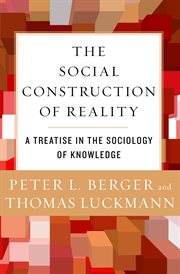 The social construction of reality a treatise in the sociology of knowledge cover image