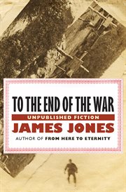 To the end of the war: unpublished stories cover image