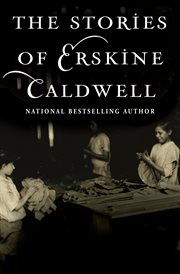 The stories of Erskine Caldwell cover image