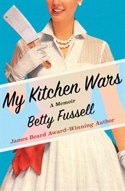My kitchen wars: a memoir cover image