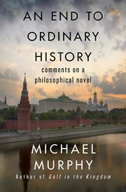 An end to ordinary history: comments on a philosophical novel cover image