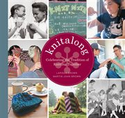 Knitalong: celebrating the tradition of knitting together cover image