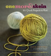 One more skein: 30 quick projects to knit cover image