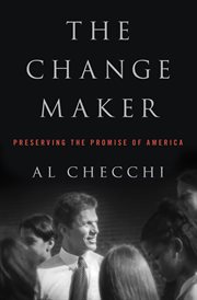 The change maker: preserving the promise of America cover image