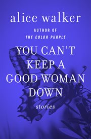 You can't keep a good woman down stories cover image
