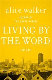Living by the word: essays cover image