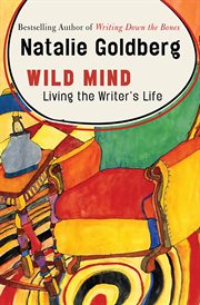 Wild mind: living the writer's life cover image