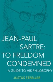To freedom condemned : a guide to his philosophy cover image