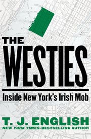 The Westies : inside New York's Irish mob cover image