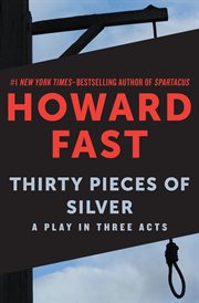 Thirty pieces of silver a play in three acts cover image