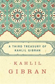 Third treasury of Kahlil Gibran cover image
