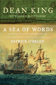 A sea of words : a lexicon and companion for Patrick O'Brian's seafaring tales cover image
