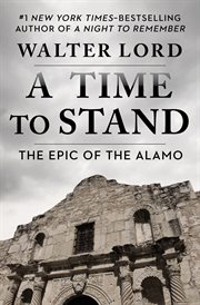 Time to Stand : the Epic of the Alamo cover image