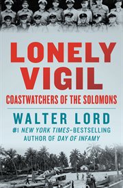 Lonely vigil [coastwatchers] of the Solomons cover image