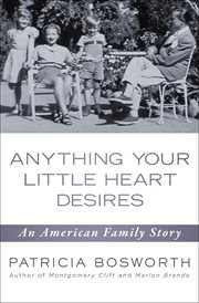 Anything your little heart desires an American family story cover image