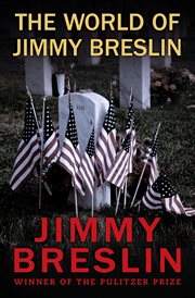 The world of Jimmy Breslin cover image