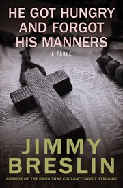 He got hungry and forgot his manners : a fable cover image