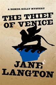 The thief of Venice a Homer Kelly mystery cover image