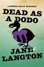 Dead as a dodo : a Homer Kelly mystery cover image