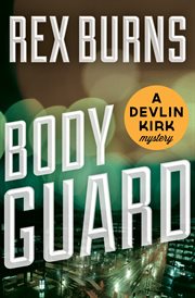 Body guard a Devlin Kirk mystery cover image
