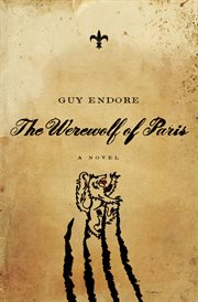 The werewolf of Paris : a novel cover image
