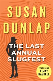 The last annual slugfest a Vejay Haskell mystery cover image
