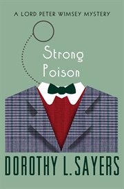 Strong poison : a Lord Peter Wimsey mystery cover image