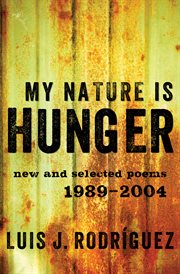 My nature is hunger : new & selected poems, 1989-2004 cover image