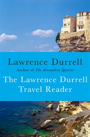 The Lawrence Durrell travel reader: a middle western legend cover image