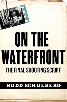 Cover image for On the Waterfront: The Final Shooting Script