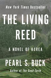 The living reed : a novel of Korea cover image