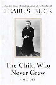 The child who never grew : a memoir cover image
