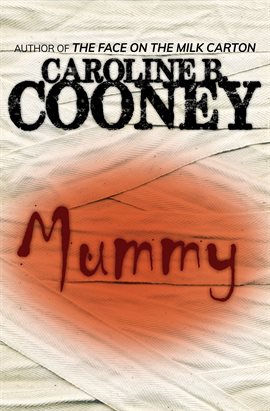 Link to Mummy by Caroline R Cooney in Hoopla