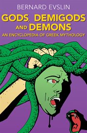 Gods, demigods and demons : an encyclopedia of Greek mythology cover image